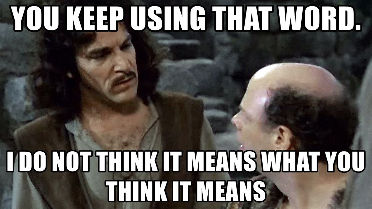 You keep using that word meme